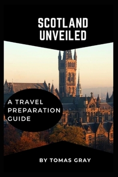 Paperback Scotland Unveiled: A Travel Preparation Guide Book