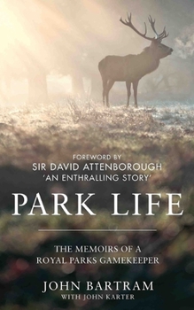 Hardcover Park Life: The Memoirs of a Royal Parks Gamekeeper Book