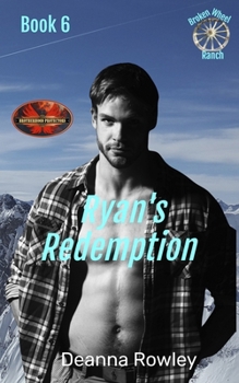 Ryan's Redemption: Brotherhood Protectors World (Broken Wheel Ranch)