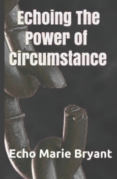 Paperback Echoing The Power of Circumstance Book