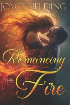 Paperback Romancing The Fire: A Thrilling & Rhythmic Romantic Adventure Where Desire Ignites Destiny Book