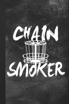 Paperback Chain Smoker: Blank Lined Notebook Journal Gift for Disc Golf Lover Book