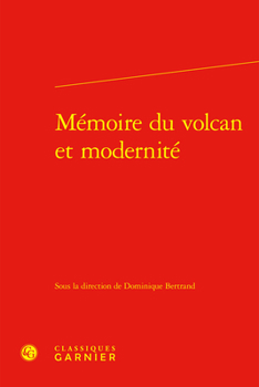Memoire Du Volcan Et Modernite