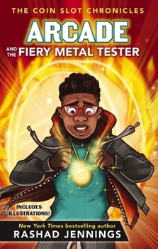 Arcade and the Fiery Metal Tester - Book #3 of the Coin Slot Chronicles