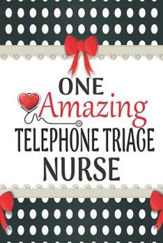 Paperback One Amazing Telephone Triage Nurse: Medical Theme Decorated Lined Notebook For Gratitude And Appreciation Book