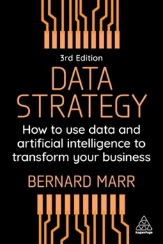 Paperback Data Strategy: How to Use Data and Artificial Intelligence to Transform Your Business Book