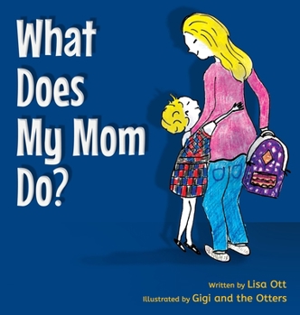 Hardcover What Does My Mom Do? Book