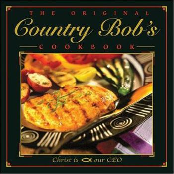 Hardcover The Original Country Bob's Cookbook Book