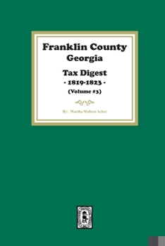 Paperback Franklin County, Georgia Tax Digest, 1819-1823. (Volume #3) Book
