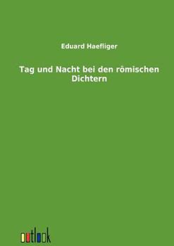 Paperback Tag und Nacht bei den römischen Dichtern [German] Book