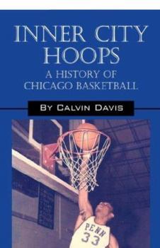 Paperback Inner City Hoops: A History of Chicago Basketball Book