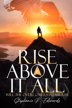 Rise Above It All: Will The Overcomers Please Rise