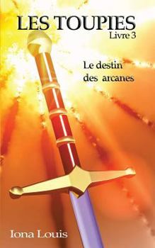 Paperback Les toupies 3: Le destin des arcanes [French] Book