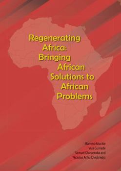 Paperback Regenerating Africa: Bringing African Solutions to African Problems Book
