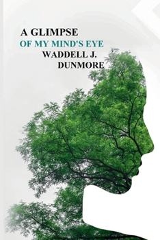 A Glimpse of My Mind's Eye