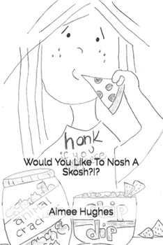 Paperback Would You Like To Nosh A Skosh?!? Book