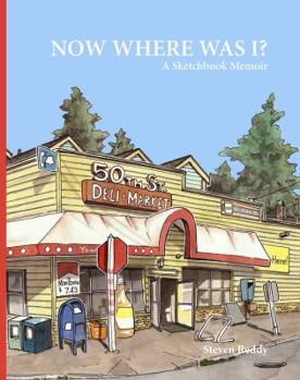 Paperback Now Where Was I? A Sketchbook Memoir Book
