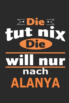 Die tut nix Die will nur nach Alaska: Notizbuch mit 110 Seiten, ebenfalls Nutzung als Dekoration in Form eines Schild bzw. Poster möglich (German Edition)
