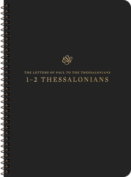Paperback ESV Scripture Journal, Spiral-Bound Edition: 1-2 Thessalonians (Paperback) Book