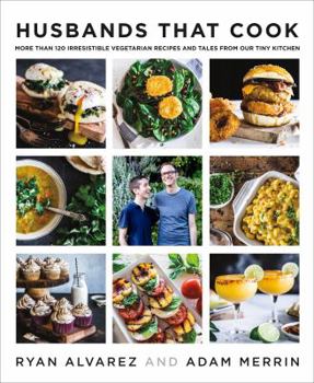 Hardcover Husbands That Cook: More Than 120 Irresistible Vegetarian Recipes and Tales from Our Tiny Kitchen Book