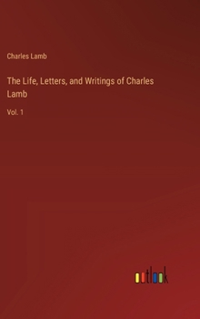 Hardcover The Life, Letters, and Writings of Charles Lamb: Vol. 1 Book