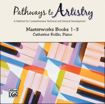 Audio CD Pathways to Artistry -- Masterworks CD, Bk 1-3: A Method for Comprehensive Technical and Musical Development Book