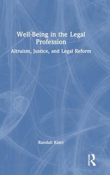 Well-Being in the Legal Profession: Altruism, Justice, and Legal Reform