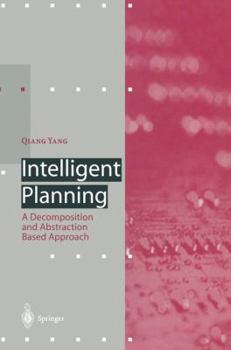 Paperback Intelligent Planning: A Decomposition and Abstraction Based Approach Book