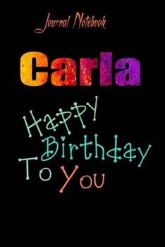 Paperback Carla: Happy Birthday To you Sheet 9x6 Inches 120 Pages with bleed - A Great Happybirthday Gift Book