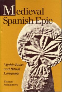Paperback Medieval Spanish Epic: Mythic Roots and Ritual Language Book