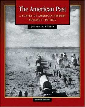 Paperback The American Past: A Survey of American History Volume I: To 1877 [With Infotrac] Book