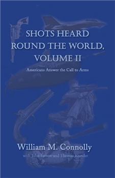 Paperback Shots Heard Round the World, Volume Ii: Americans Answer the Call to Arms Book