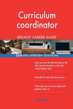 Paperback Curriculum coordinator RED-HOT Career Guide; 2520 REAL Interview Questions Book