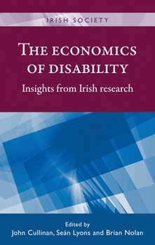 Paperback The Economics of Disability: Insights from Irish Research Book