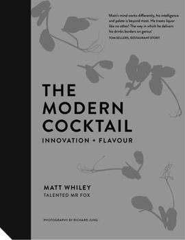 Hardcover The Modern Cocktail: Innovation + Flavour Book