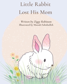 Paperback Little Rabbit Lost His Mom: With surprise fun activities included. Book