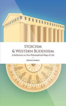 Paperback Stoicism & Western Buddhism: A Reflection on Two Philosophical Ways of Life Book