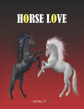 Paperback Horse Love: Adult Coloring Book for Horse Lovers with Large 8.5 x 11 pages Book