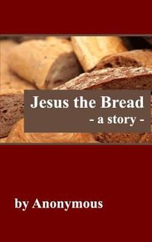 Paperback Jesus the Bread: A Story Book
