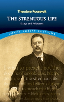 Paperback The Strenuous Life: Essays and Addresses Book