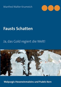 Paperback Fausts Schatten: Ja, das Gold regiert die Welt! [German] Book