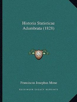 Paperback Historia Statisticae Adumbrata (1828) [Latin] Book