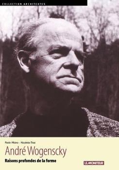Paperback André Wogenscky: Raisons profondes de la forme [French] Book