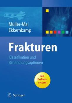 Hardcover Frakturen: Klassifikation Und Behandlungsoptionen [German] Book