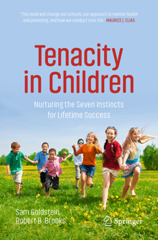 Paperback Tenacity in Children: Nurturing the Seven Instincts for Lifetime Success Book