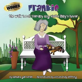 Paperback Frankie, the Walk 'N Roll Therapy Dog Visits Libby's House Book
