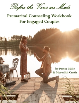 Paperback Before the Vows are Made: Premarital Counseling Workbook for Engaged Couples Book