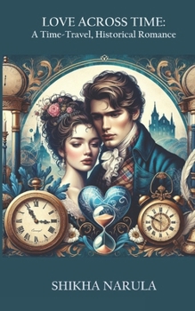 Paperback Love Across Time: A Time-Travel, Historical Romance Book