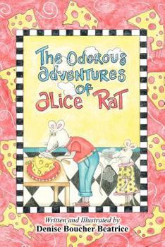 Paperback The Odorous Adventures of Alice Rat Book