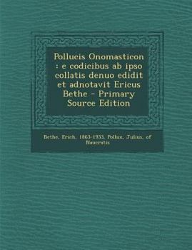 Paperback Pollucis Onomasticon: E Codicibus AB Ipso Collatis Denuo Edidit Et Adnotavit Ericus Bethe [Latin] Book